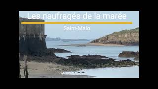 Les naufragés de la marée à SaintMalo [upl. by Ennalorac]