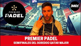 Crónica MD Así han sido las semifinales del Ooredoo Qatar Major 2023 de Premier Padel [upl. by Yellat]