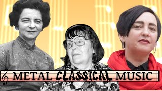 Three Metal Women Classical Music Composers [upl. by Wetzell221]