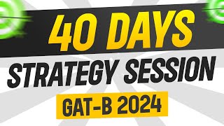 How To Crack GAT B Exam 2024  40 Days Strategy Session for GATB Exam  GATB Exam Guide [upl. by Ariamoy17]