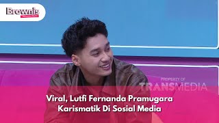 Viral Lutfi Fernanda Pramugara Karismatik Di Sosial Media  BROWNIS 281024 P1 [upl. by Yetak]