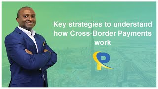 Key Strategies to Understand how CrossBorder Payments Work [upl. by Secnarfyram]