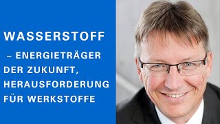 Wasserstoff – Energieträger der Zukunft Herausforderung für Werkstoffe [upl. by Lavotsirc672]