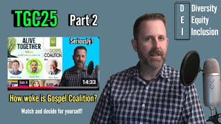 How Woke Is the Gospel Coalition TGC25 Part 2 Tim Keller JD Greear [upl. by Eniar]