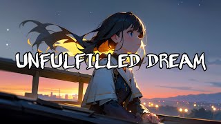 UNFULFILLED DREAM SONG Lyrics [upl. by Yeoj]