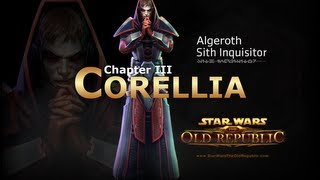 SWTOR Sith Inquisitor Story Part 18  Chapter 3 Corellia [upl. by Alag]