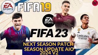 FIFA 19  NEXT SEASON PATCH 2024 FULL MOD PATCH V2 [upl. by Amikay]