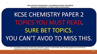 2024 KCSE CHEMISTRY PAPER 2 TOPICS YOU MUST NOT SKIP TO REVISEpredictions [upl. by Hooker]