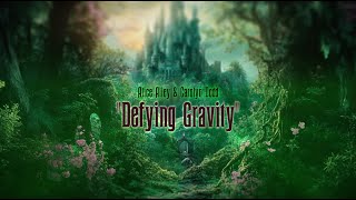 Defying Gravity [upl. by Gnik]