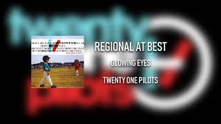 twenty one pilots  Regional at Best  Glowing Eyes [upl. by Aver]