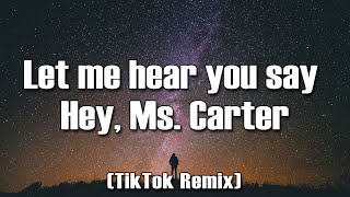 Let me hear you say Hey Ms Carter TikTok Remix Lyrics  Beyoncé  Yonce Tiktok Remix [upl. by Rramel182]