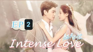 Intense Love  Episode 2  CDrama UrduHindi Zhang Yu Xi  Ding Yu Xi Wu Yang  Streaming Now [upl. by Hamford]