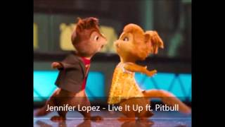 Live It Up  Jennifer Lopez Feat Pitbull Version Chipmunks [upl. by Nolana]