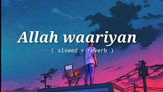 Allah waariyan  slowed  reverb  lofi song  Arko [upl. by Ennylcaj845]