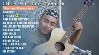 SHOLAWAT AKUSTIK TERBAIK SULTHON FALAKHUDIN FULL ALBUM [upl. by Rotciv95]