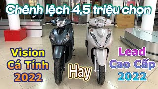 Chênh lệch 45 triệu nên mua Vision Cá Tính hay Lead Cao Cấp  Những điểm giống và khác nhau [upl. by Suoiradal4]