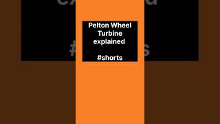 What is Pelton Wheel Turbine Pelton Wheel Turbine explained shorts [upl. by Ause]