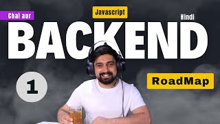 Javascript Backend Roadmap  chai aur backend [upl. by Cinderella863]