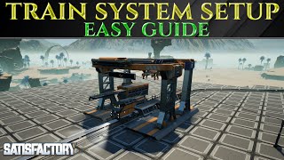 Easy TRAIN SYTEM SETUP AND STATION GUIDE Satisfactory 10 [upl. by Estrin]