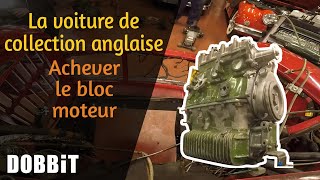 La voiture de collection anglaise – Achever le bloc moteur [upl. by Cerell]