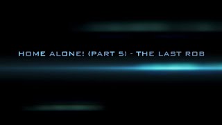 Home Alone Part 5  The Last Rob Official Trailer [upl. by Puett]