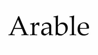 How to Pronounce Arable [upl. by Nnyleve]