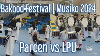 Parcen Drumline x LPU Drumbeaters  Drumline Battle Semis Bakood Festival  Musiko 2024 [upl. by Aikahc]