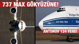 BOEING 737 MAX IN ANTONOV 124 OUT [upl. by Kirsten]