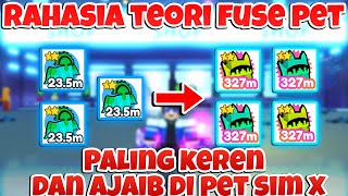 RAHASIA TEORI FUSE PET PALING KEREN DAN AJAIB DI PET SIMULATOR X [upl. by Eihs]