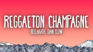 Bellakath amp Dani Flow  Reggaeton Champagne [upl. by Areik]