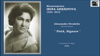 Mezzosoprano IRINA ARKHIPOVA  A Stradella “Pietà Signore” 1976 [upl. by Seavey]