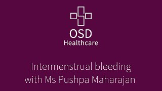 Intermenstrual Bleeding with Ms Pushpa Maharajan [upl. by Suollecram]