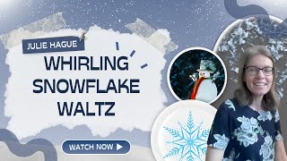 Julie Hague  Whirling Snowflake Waltz [upl. by Wennerholn]