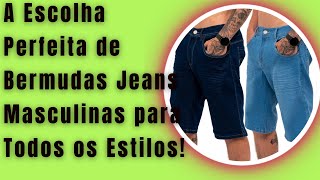 A Escolha Perfeita de Bermudas Jeans Masculinas para Todos os Estilos [upl. by Nadbus]