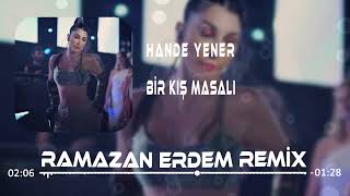 Yabanım Sevgilim Esmerim Sebebim  Hande Yener Ramazan Erdem Remix Bir Kış Masalı [upl. by Awjan253]