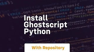 install ghostscript python [upl. by Johanan978]