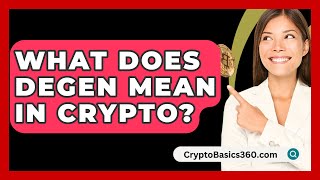 What Does Degen Mean In Crypto  CryptoBasics360com [upl. by Ok]