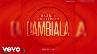 Danagog  Bambiala Official Audio ft Mayorkun Davido [upl. by Legnaleugim346]