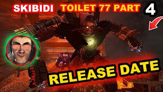 Skibidi Toilet 77 PART 4 WHEN IS IT COMING OUT 😱🔥 OFFICIAL DATE [upl. by Attenyl]