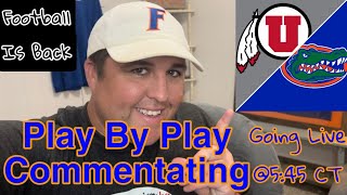 Florida Gators Vs Utah Play by Play Commentating [upl. by Norre]