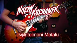 Nocny Kochanek  Dżentelmeni Metalu Guitar Cover [upl. by Anastatius]