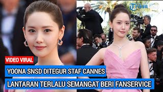 Yoona SNSD Ditegur Staf Cannes Lantaran Terlalu Semangat Beri Fanservice [upl. by Ynahirb794]