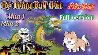 Full Version  Mùa 12  Hệ Thống Buff Bẩn  2K Sub [upl. by Kronfeld915]