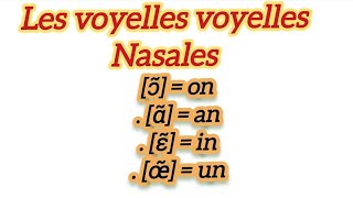 quotcomprendre les 4 Voyelles Nasales  Prononciation Exemples et Astuces  Guide Phonétiquequot [upl. by Enos]