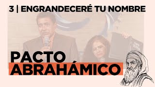 Pacto Abrahámico  quotEngrandeceré tu nombrequot [upl. by Notsirk]