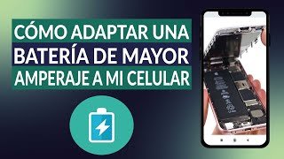 Cómo puedo poner o adaptar una BATERÍA de mayor amperaje o diferente a mi CELULAR ¿Es posible [upl. by Ecirtahs268]