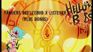 Yandere Beelzebub X Listener Plus Bonus Helluva Boss [upl. by Jelks]