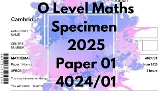 O LEVEL MATHS SPECIMEN 2025  PAPER 1 402401 [upl. by Weixel468]