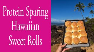 Protein Sparing Bread Hawaiian Rolls [upl. by Angelina]