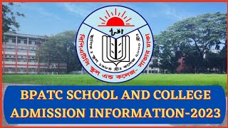 bpatc school and college admission information 2023 tuition fee seat  বিপিএটিসি স্কুল এন্ড কলেজ [upl. by Vescuso]